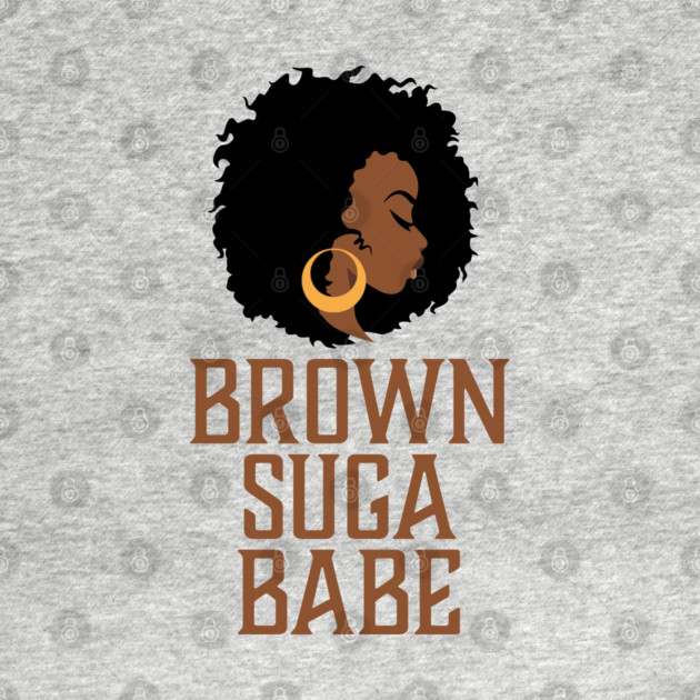 Brown Suga Babe, Black Woman, African American by UrbanLifeApparel