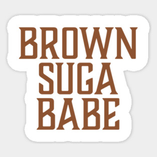 Brown Suga Babe, African American, Black Woman Sticker