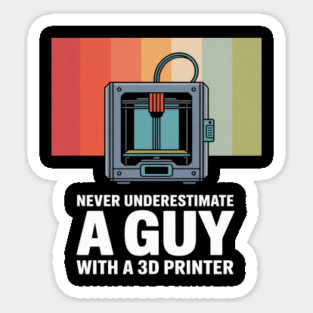 Never Underestimate A Guy With A 3D Printer Magnet