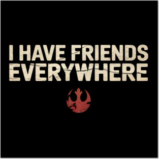 I-Have-Friends-Everywhere Posters and Art