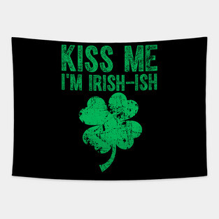 Kiss Me I'm Irish-Ish Saint Patrick Day Gift Tapestry