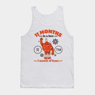 11 months in a box, 1 month of fame Tank Top