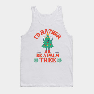 I'd rather be a palm tree Tank Top
