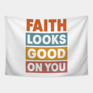Faith Looks Good On You Tapestry
