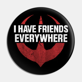 i have friends Pin