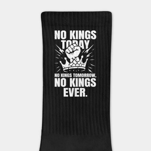 No Kings Today No Kings Tomorrow No Kings Ever | No Kings In America Parade Protest | Anti Trump No Kings Day by Tshirtiz