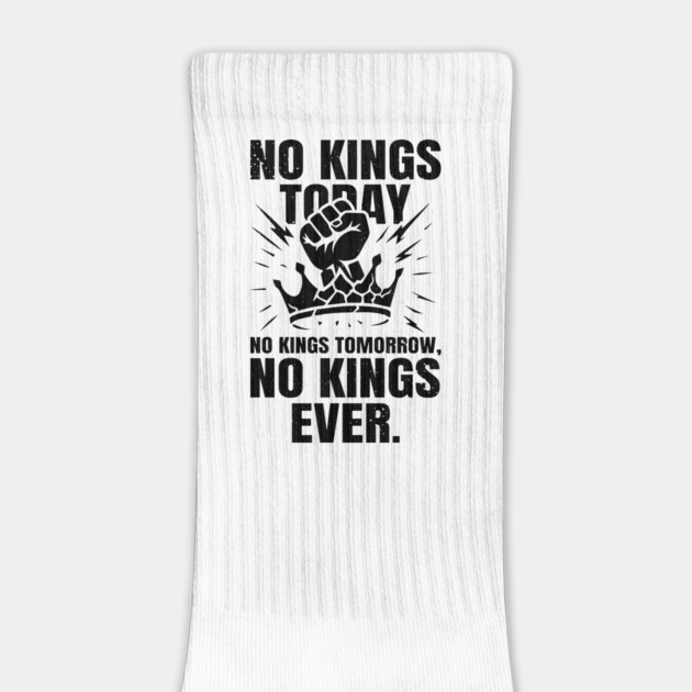 No Kings Today No Kings Tomorrow No Kings Ever | No Kings In America Parade Protest | Anti Trump No Kings Day by Tshirtiz