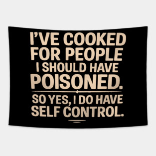 Dark Humor Cooking – I’ve Cooked For People I Should Have Poisoned Tapestry
