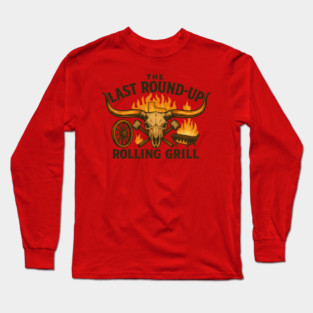 Last Round-Up Rolling Grill Long Sleeve T-Shirt