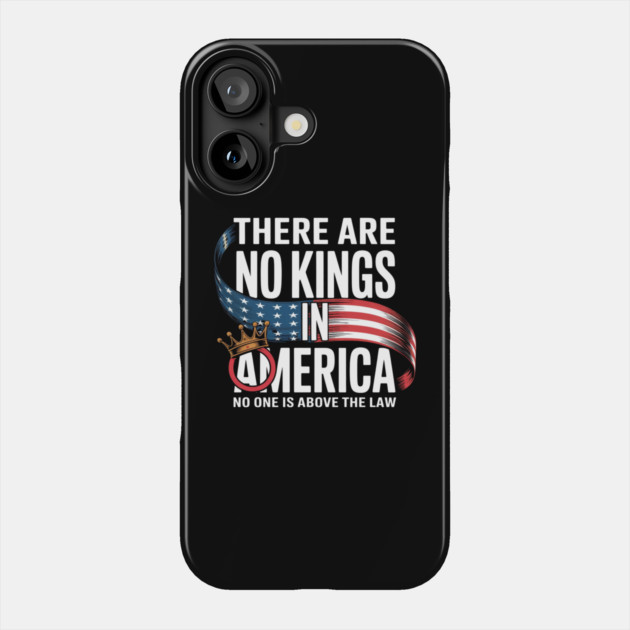 No-kings-in-america Phone Case by Creatifly Graphic Tees