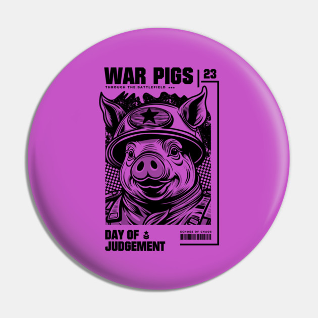 WAR PIGS Pin by artslaves