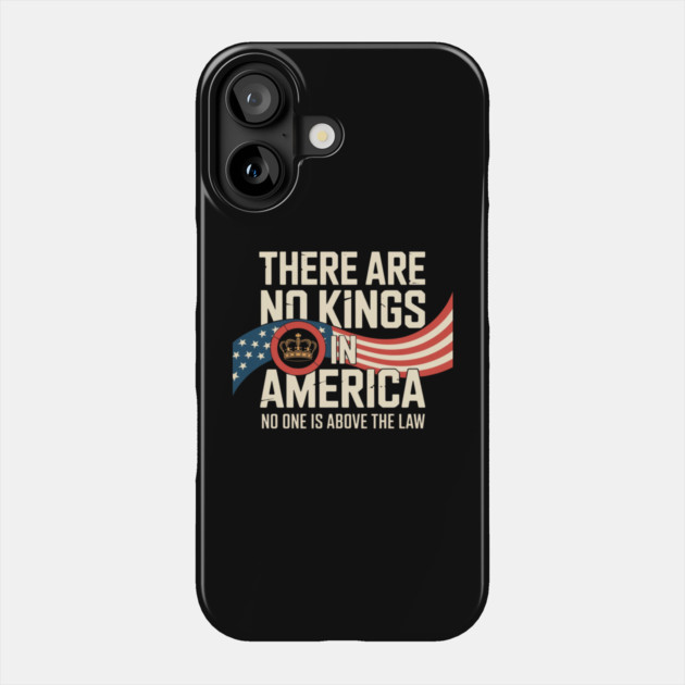 No-kings-in-america Phone Case by Creatifly Graphic Tees