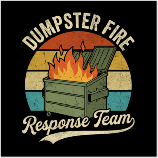dumpster-fire-response-team Posters and Art