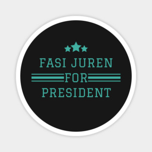 Fasi Juren for President Magnet
