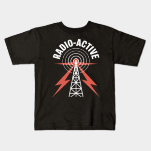 Amateur Radio Ham Radio Active Radioactive Kids T-Shirt