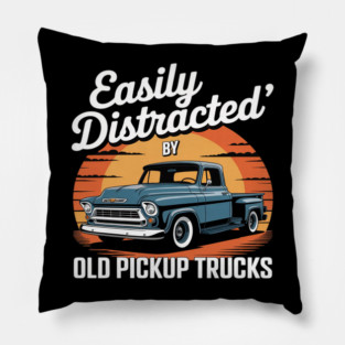 Easily Distracted By Old Pickup Trucks Pillow