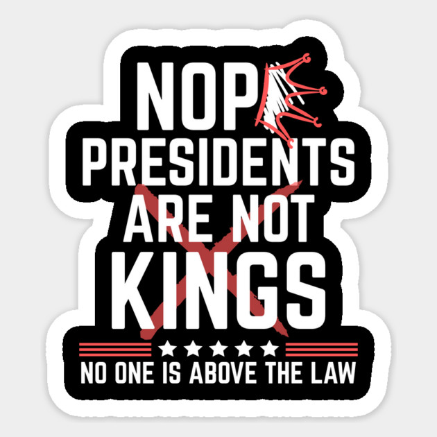 Presidents Are Not Kings No Kings in America Sticker by The WYLD Tribe