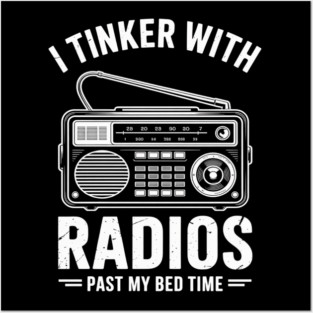 Ham Radio Operator Gift I Tinker With Radios Past My Bedtime Posters and Art
