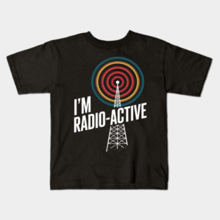 I'm Radio-Active Operator Amateur Frequency Ham Radio Kids T-Shirt