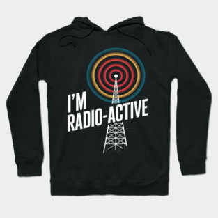 I'm Radio-Active Operator Amateur Frequency Ham Radio Hoodie