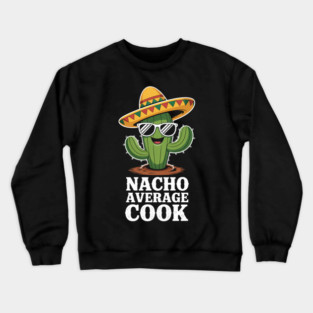 Kitchen Cook Lover Humor Cooking Saying Crewneck Sweatshirt