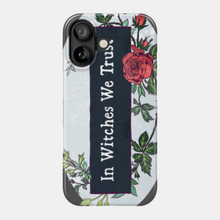 In Witches We Trust Phone Case