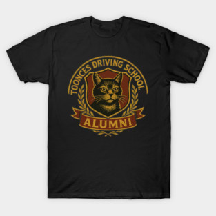 Toonces Driving School Alumni T-Shirt