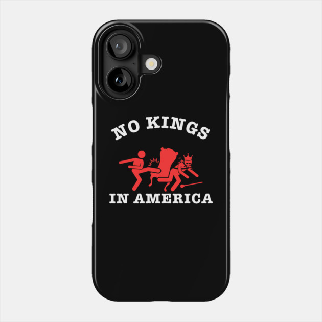 No-kings-in-america Phone Case by Creatifly Graphic Tees