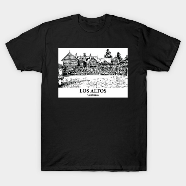 Los Altos – California T-Shirt by Lakeric