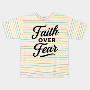 Faith Over Fear Kids T-Shirt