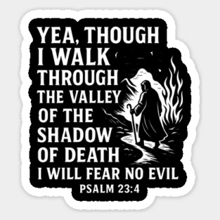 I Will Fear No Evil - Psalm 23:4 Sticker