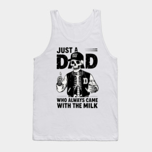 Just a Dad Who Always Came With the Milk Tank Top