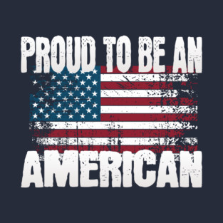 Proud to be an American T-Shirt