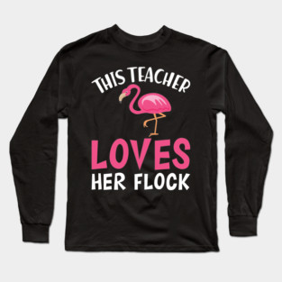 Kindergarten Teacher - This teacher loves her flock w Long Sleeve T-Shirt