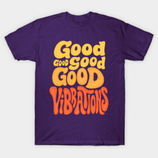 Good Vibrations T-Shirt