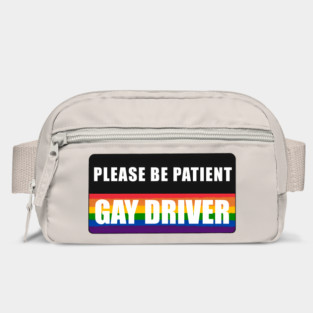 Please Be Patient Gay Driver Design Bag