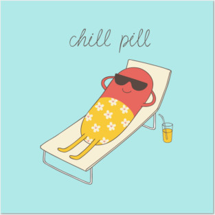 chill pill Posters and Art