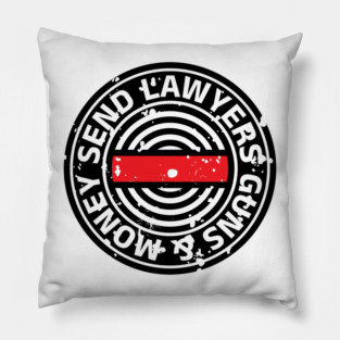 Send Lawyers Guns & Money Pillow