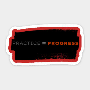 Practice=Progress Sticker