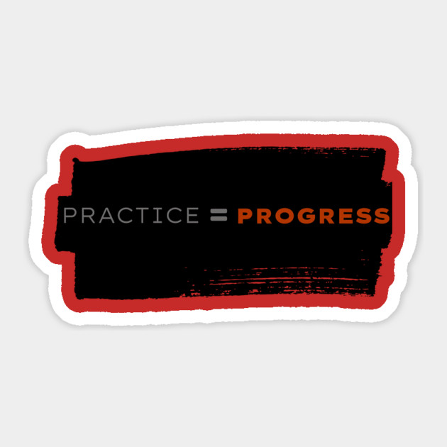 Practice=Progress Sticker by Jamie's Store 1
