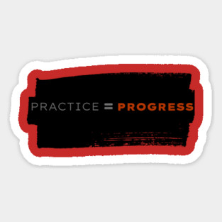 Practice=Progress Magnet