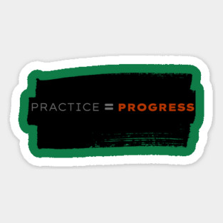 Practice=Progress Magnet