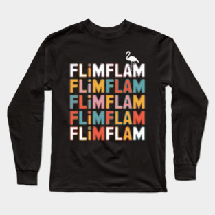 Flim Flam Funny Flamingo Long Sleeve T-Shirt