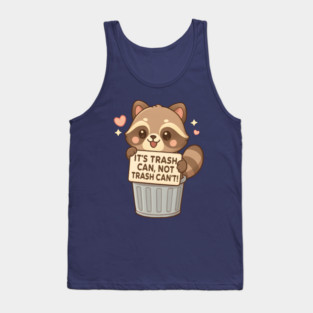 Kawaii Raccoon Motivation It’s Trash Can Not Trash Can’t Tank Top