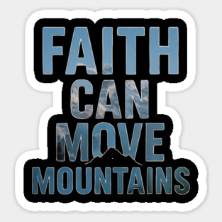 Faith Can Move Mountains Christian Gift Sticker