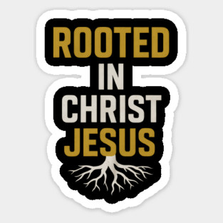 Rooted In Christ Jesus Christian Gift Sticker