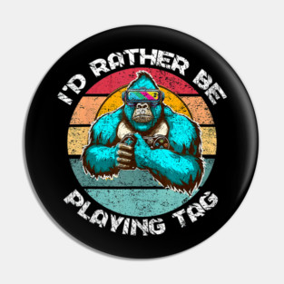 I’d Rather Be Playing Tag Gorilla Gamer Pin