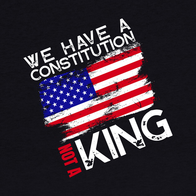 US Constitution No Kings in America by The WYLD Tribe
