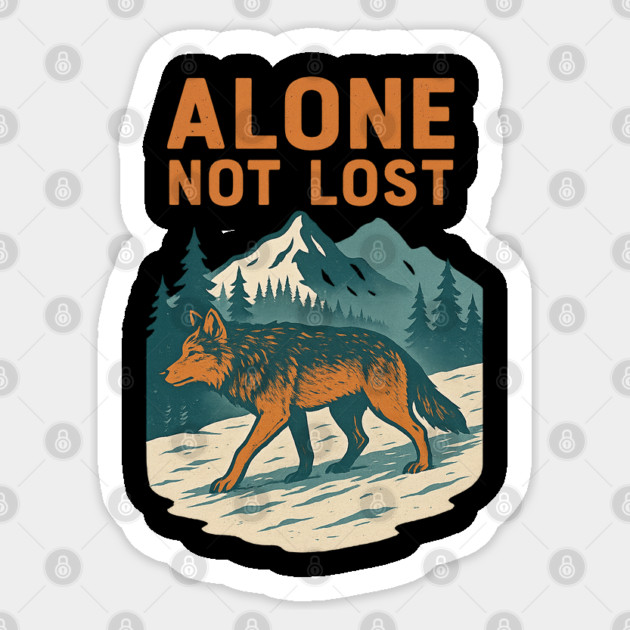 Lone Wolf - Alone Not Lost Wolf Sticker by WolfChamp