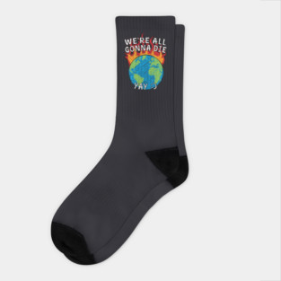 We're all gonna die Socks